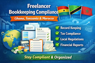 manage ghana, tanzania and morocco freelancer bookkeeping compliance