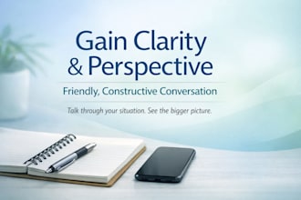 help you gain clarity and perspective through conversation