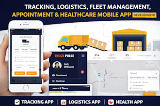 build tracking app,appointment app,logistics app,fleet management app,health app