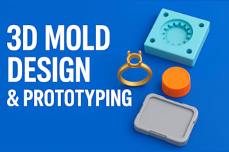 do 3d mold for silicone, rubber, jewelry, plastic, bottle cover and 3d prototype