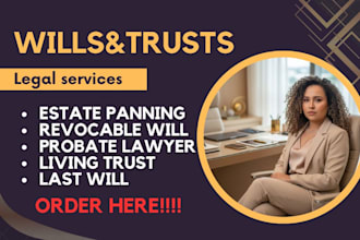 draft revocable, irrevocable, special needs, asset protection trusts plus wills