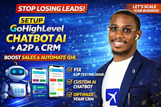 setup gohighlevel chatbot ai, go high level a2p and crm