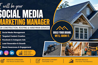 be your social media marketing manager for construction roofing handyman service