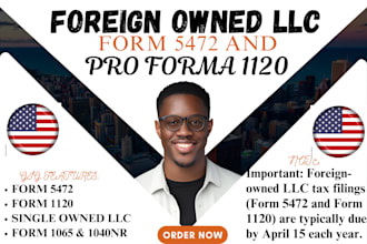 prepare and file form 5472 and pro forma 1120 for foreign owned US llc