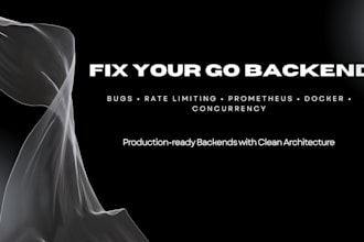 fix, debug, optimize your  go golang backend, API or add production features