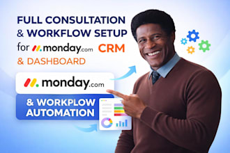 do full consultation and workflow setup for monday com crm with dashboard