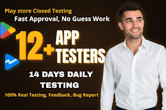 provide closed testing 12 testers 20 testers mobile app testing 12 testers