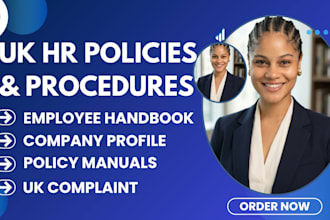 develop UK HR policies, employee handbook, policy manuals, sops company profile