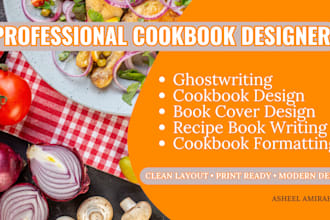 create cookbook design, cookbook formatting, recipe food book ghostwriting
