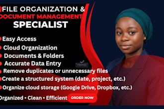 organize and do file organization, document management and admin support