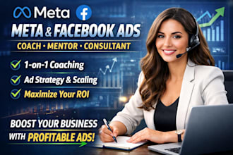 be your meta facebook ads coach, mentor and marketing consultant
