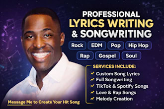 write song lyrics on any genre, rock, edm pop, hip hop, gospel, country rap soul