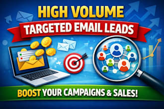 generate high volume targeted email leads for your marketing campaigns