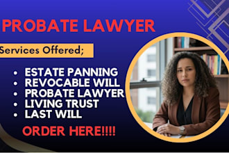 prepare tailored irrevocable trusts, wills, and probate court documents