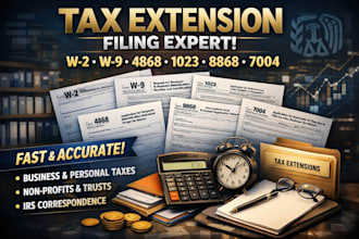 prepare irs form w2, w9, 4868, 1023, 8868 and 7004 tax extension filing expert