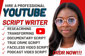 write youtube video script, research, documentary script screenplay scriptwriter