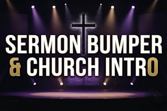 create a cinematic church intro, sermon bumper and worship video