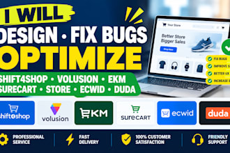 design fix bugs optimize shift4shop volusion ekm surecart store ecwid duda