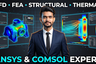 do cfd, fea , structural and thermal  analysis using ansys and comsol