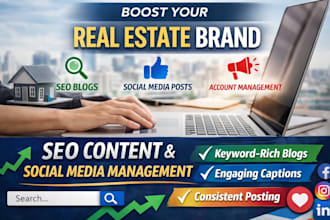write SEO real estate articles, blog content, social media copy, and management