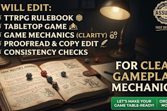 edit and proofread your ttrpg rulebook, tabletop for clear gameplay mechanics