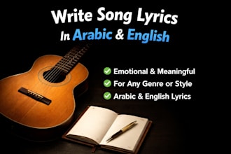 be your songwriter and write meaningful song lyrics in arabic and english