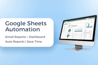automate google sheets, create dashboards and send reports via email