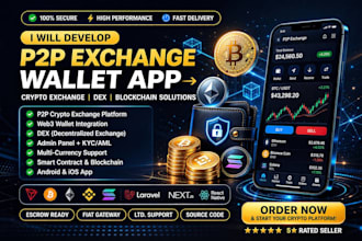 develop p2p exchange wallet app, crypto exchange website, dex, forex broker app
