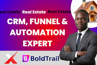 build real estate CRM, xleads, boldtrail, kvcore funnel, automations, ai chatbot