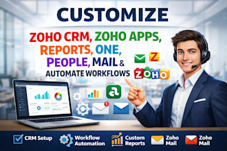customize zoho CRM, zoho apps, reports, one, people, mail and automate workflows