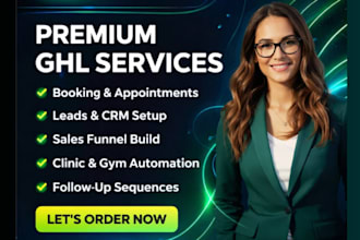 build gohighlevel automation booking leads crm funnel followups for clinic, gym
