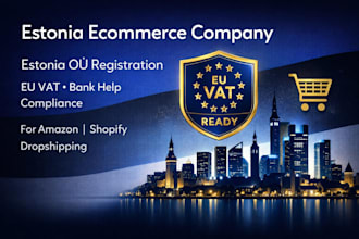 register your estonia ecommerce company with eu vat and bank help