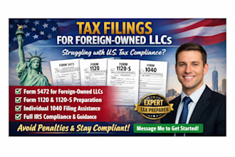 prepare and submit form 5472,1040,1120 and 1120 for foreign owned llc