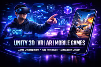 develop unity 3d vr ar games, mobile simulations and app prototypes