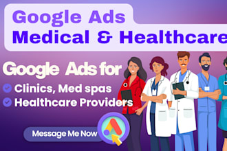 setup and manage medical google ads PPC campaigns for healthcare