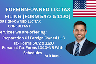 prepare and file foreign owned llc tax 5472 1120 and 1040nr