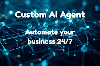 build a custom ai agent to automate your business workflows