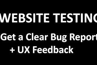 test your website and provide bug reports and feedback