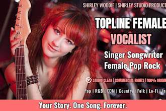 be your topline female vocalist pop singer songwriter as female pop rock singer