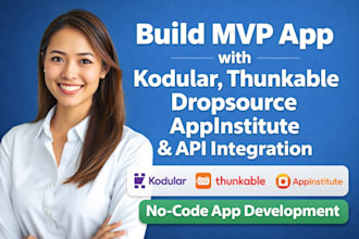 build mvp app with kodular thunkable x dropsource appinstitute API integration
