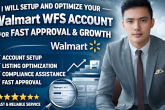 setup and optimize your walmart wfs account for fast approval