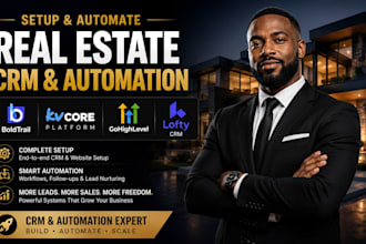 setup and automate boldtrail kvcore, gohighlevel, lofty CRM real estate website
