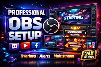set up obs stream overlay, alerts, scenes and multistream professionally