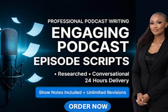 write an engaging podcast episode script with show notes in 24 hours