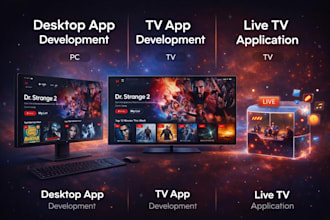 build desktop app development, pc, TV app development, live TV application