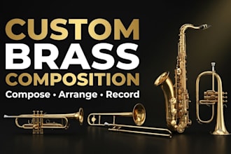 compose and record trumpet, trombone, horn and brass section for your track