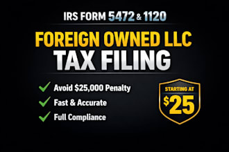 file irs form 1120 and 5472 for foreign owned US llc with full compliance