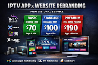 rebrand android iptv app apk, smarters, iptv website,  iptv hdo box and xplicit