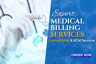 provide expert medical billing, coding, credentialing and rcm for clinics