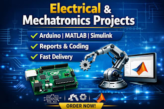 do electrical, mechatronics projects, arduino, matlab and technical reports